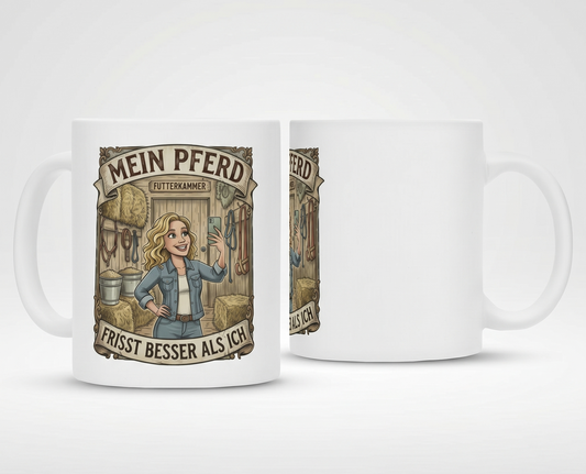 Statement Tasse "Mein Pferd frisst besser als ich (Futterkammer)"